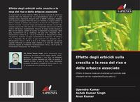 Produktbild: Effetto degli erbicidi sulla crescita e la resa del riso e delle erbacce associate