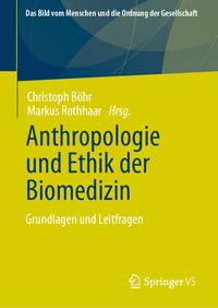 Bild vom Artikel Anthropologie und Ethik der Biomedizin vom Autor Christoph Böhr