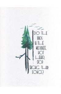 Produktbild: Do the Birds in the Wilderness, Not Heard, Stop Singing Their Songs?