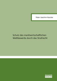 Produktbild: Schutz des marktwirtschaftlichen Wettbewerbs durch das Strafrecht