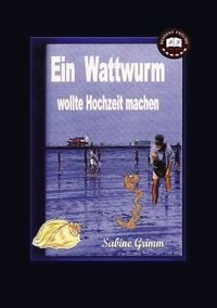 Produktbild: Ein Wattwurm wollte Hochzeit machen