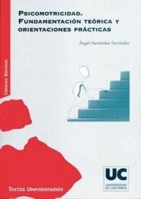 Produktbild: Psicomotricidad : fundamentaci&oacute;n te&oacute;rica y orientaciones pr&aacute;cticas