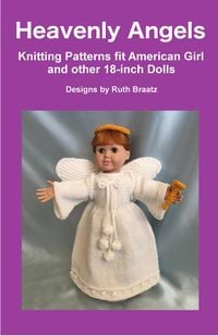 Produktbild: Heavenly Angels - Knitting Patterns fit American Girl and other 18-Inch Dolls