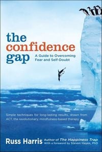Bild vom Artikel The Confidence Gap: A Guide to Overcoming Fear and Self-Doubt vom Autor Russ Harris