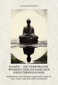 Produktbild: Kampo - Die verborgene Weisheit der japanischen Kr&auml;uterheilkunde