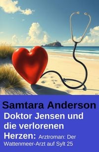Produktbild: Doktor Jensen und die verlorenen Herzen: Arztroman: Der Wattenmeer-Arzt auf Sylt 25