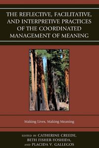 Produktbild: Reflective, Facilitative, and Interpretive Practice of the Coordinated Management of Meaning