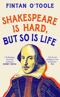 Produktbild: O'Toole, F: Shakespeare is Hard, but so is Life