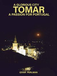 Produktbild: Tomar - A Glorious City (A Passion for Portugal, #2)
