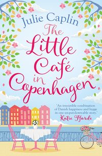 Bild vom Artikel The Little Café in Copenhagen (Romantic Escapes, Book 1) vom Autor Julie Caplin