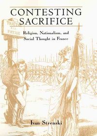 Produktbild: Strenski, I: Contesting Sacrifice - Religion, Nationalism &