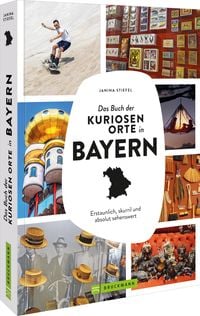 Produktbild: Das Buch der kuriosen Orte in Bayern