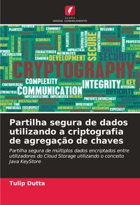 Produktbild: Partilha segura de dados utilizando a criptografia de agrega&ccedil;&atilde;o de chaves