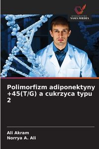 Produktbild: Polimorfizm adiponektyny +45(T/G) a cukrzyca typu 2