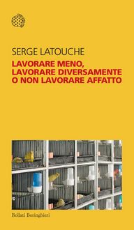 Produktbild: Lavorare meno, lavorare diversamente o non lavorare affatto