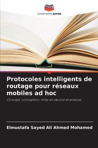 Produktbild: Protocoles intelligents de routage pour r&eacute;seaux mobiles ad hoc