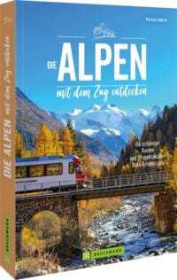 Produktbild: Die Alpen mit dem Zug entdecken