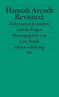 Produktbild: Hannah Arendt Revisited: &raquo;Eichmann in Jerusalem&laquo; und die Folgen