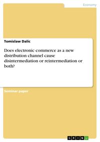 Produktbild: Does electronic commerce as a new distribution channel cause disintermediation or reintermediation or both?