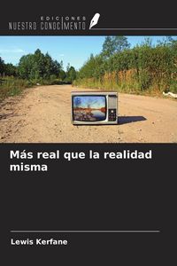 Produktbild: M&aacute;s real que la realidad misma