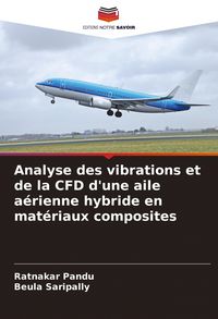 Produktbild: Analyse des vibrations et de la CFD d'une aile a&eacute;rienne hybride en mat&eacute;riaux composites