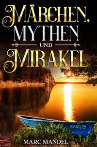 Produktbild: M&auml;rchen, Mythen und Mirakel