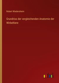 Produktbild: Grundriss der vergleichenden Anatomie der Wirbeltiere