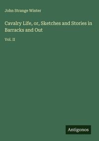 Produktbild: Cavalry Life, or, Sketches and Stories in Barracks and Out