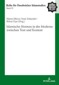 Produktbild: Islamische Normen in der Moderne zwischen Text und Kontext