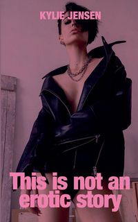 Produktbild: This Is Not an Erotic Story
