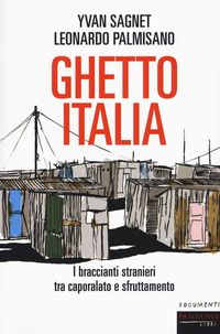 Produktbild: Ghetto Italia. I braccianti stranieri tra caporalato e sfruttamento