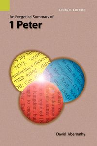 Produktbild: An Exegetical Summary of 1 Peter, 2nd Edition