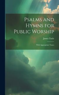 Produktbild: Psalms and Hymns for Public Worship: With Appropriate Tunes