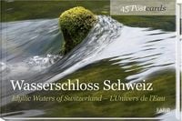 Produktbild: Wasserschloss /Schweiz Idyllic Waters of Switzerland /L'Univers de l'Eau