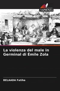 Produktbild: La violenza del male in Germinal di &Eacute;mile Zola