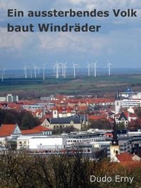 Produktbild: Ein aussterbendes Volk baut Windr&auml;der