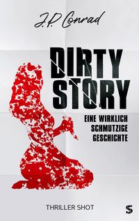 Bild vom Artikel Dirty Story vom Autor J. P. Conrad