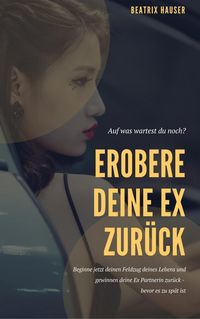 Produktbild: Wie du deine Ex zur&uuml;ck eroberst