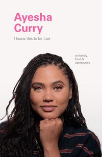 Produktbild: I Know This to Be True: Ayesha Curry