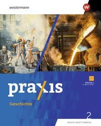 Produktbild: Praxis Geschichte. Schulbuch 2. F&uuml;r Baden-W&uuml;rttemberg