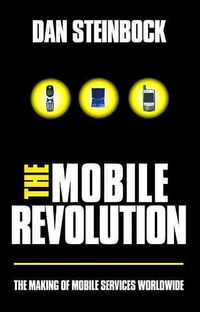 Produktbild: The Mobile Revolution: The Making of Mobile Services Worldwide