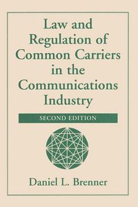 Produktbild: Law And Regulation Of Common Carriers In The Communications Industry