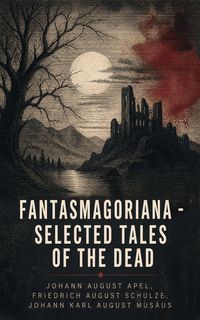 Produktbild: Fantasmagoriana - Selected Tales of the Dead