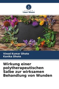 Produktbild: Wirkung einer polytherapeutischen Salbe zur wirksamen Behandlung von Wunden