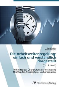 Produktbild: Die Arbeitszeitenregelung: einfach und verst&auml;ndlich dargestellt