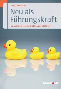 Bild vom Artikel Neu als Führungskraft vom Autor Uwe Gremmers