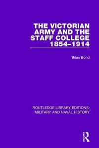 Produktbild: Bond, B: The Victoran Army and the Staff College 1854-1914