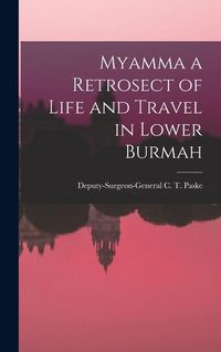 Produktbild: Myamma a Retrosect of Life and Travel in Lower Burmah