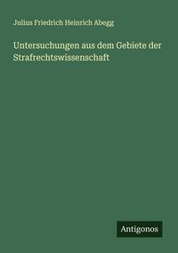 Produktbild: Untersuchungen aus dem Gebiete der Strafrechtswissenschaft