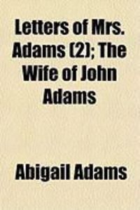 Produktbild: Letters of Mrs. Adams (2); The Wife of John Adams